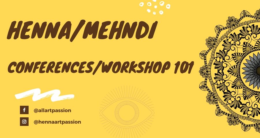 Read more about the article Henna/Mehndi conferences/workshop   101